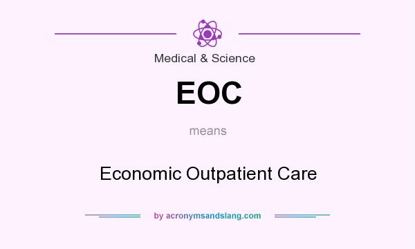 What does EOC mean? It stands for Economic Outpatient Care
