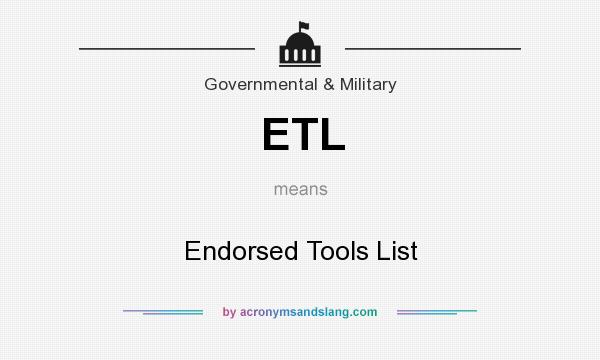 What does ETL mean? It stands for Endorsed Tools List