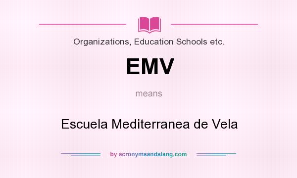 What does EMV mean? It stands for Escuela Mediterranea de Vela