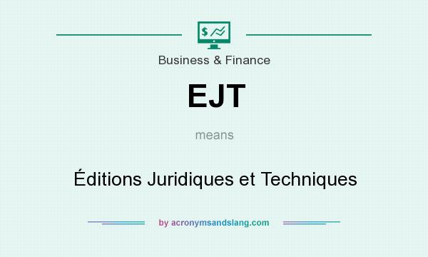 What does EJT mean? It stands for Éditions Juridiques et Techniques