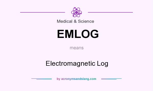 What does EMLOG mean? It stands for Electromagnetic Log