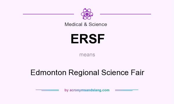 What does ERSF mean? It stands for Edmonton Regional Science Fair