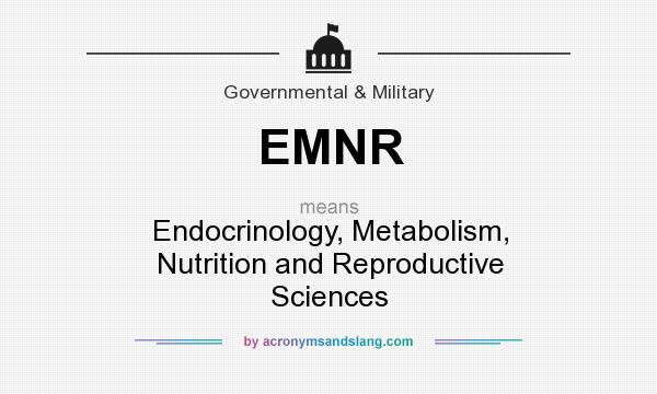 What does EMNR mean? It stands for Endocrinology, Metabolism, Nutrition and Reproductive Sciences
