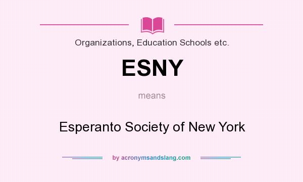 What does ESNY mean? It stands for Esperanto Society of New York