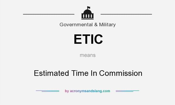 What does ETIC mean? It stands for Estimated Time In Commission