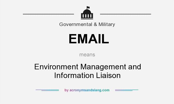 What does EMAIL mean? It stands for Environment Management and Information Liaison