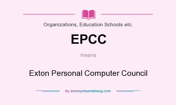 What does EPCC mean? It stands for Exton Personal Computer Council