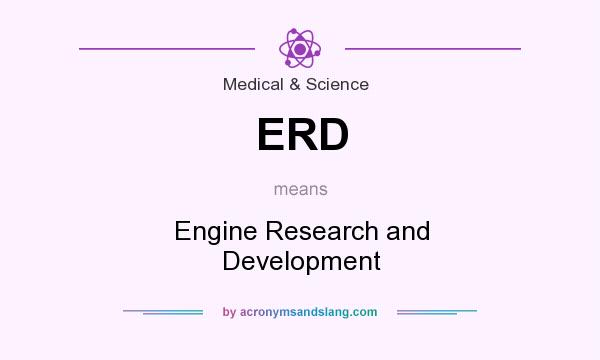 What does ERD mean? It stands for Engine Research and Development