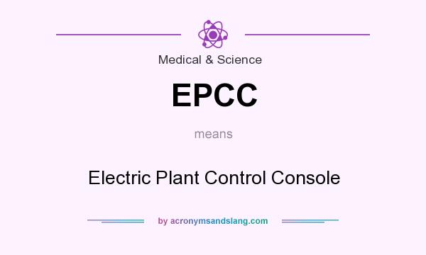 What does EPCC mean? It stands for Electric Plant Control Console