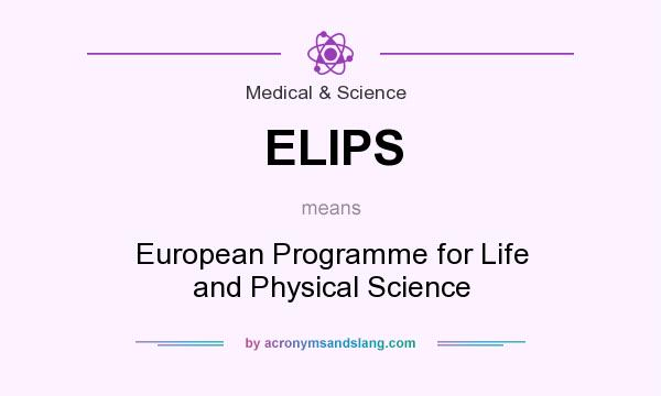 What does ELIPS mean? It stands for European Programme for Life and Physical Science