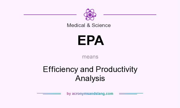 What does EPA mean? It stands for Efficiency and Productivity Analysis