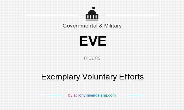 What does EVE mean? It stands for Exemplary Voluntary Efforts