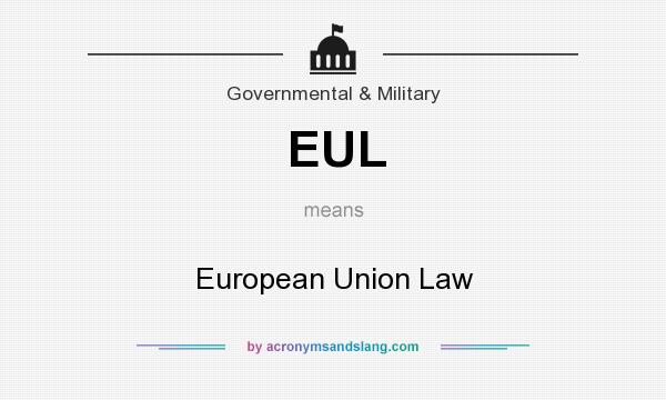 What does EUL mean? It stands for European Union Law