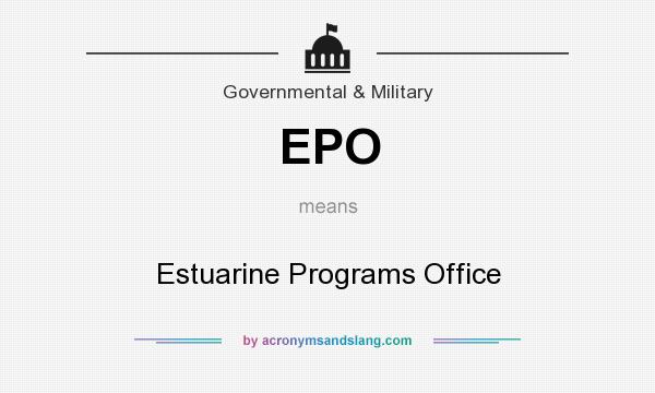 What does EPO mean? It stands for Estuarine Programs Office