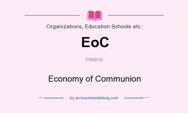 What does EoC mean? It stands for Economy of Communion