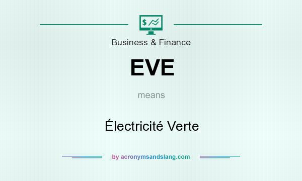 What does EVE mean? It stands for Électricité Verte