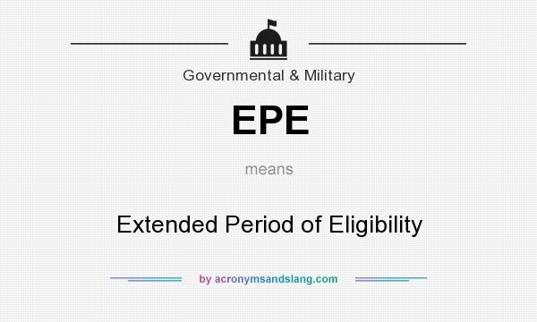 What does EPE mean? It stands for Extended Period of Eligibility