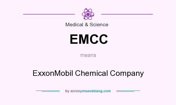 What does EMCC mean? It stands for ExxonMobil Chemical Company
