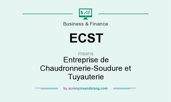 What does ECST mean? It stands for Entreprise de Chaudronnerie-Soudure et Tuyauterie