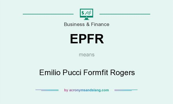 What does EPFR mean? It stands for Emilio Pucci Formfit Rogers