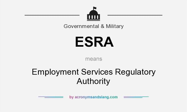 What does ESRA mean? It stands for Employment Services Regulatory Authority