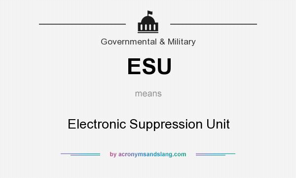 What does ESU mean? It stands for Electronic Suppression Unit