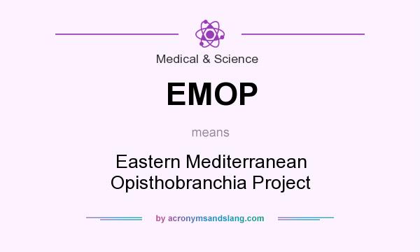 What does EMOP mean? It stands for Eastern Mediterranean Opisthobranchia Project