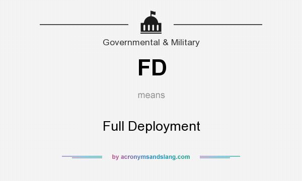What does FD mean? It stands for Full Deployment