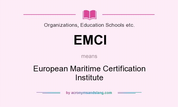 What does EMCI mean? It stands for European Maritime Certification Institute