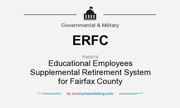 What does ERFC mean? It stands for Educational Employees Supplemental Retirement System for Fairfax County
