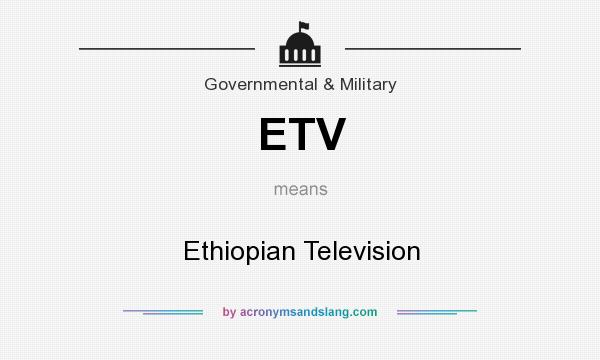 What does ETV mean? It stands for Ethiopian Television