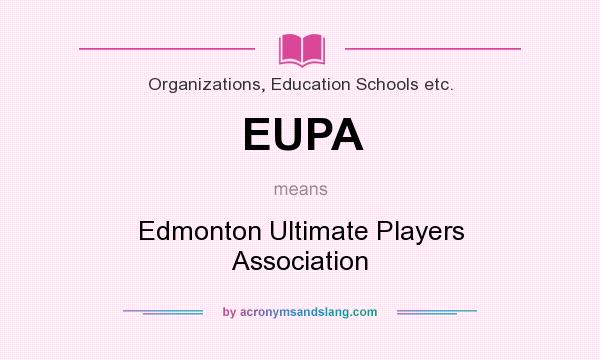 What does EUPA mean? It stands for Edmonton Ultimate Players Association