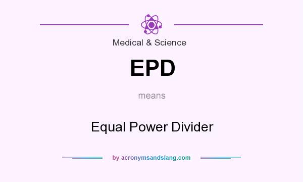 What does EPD mean? It stands for Equal Power Divider