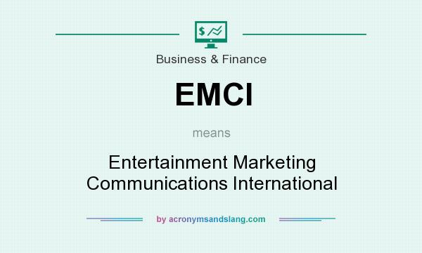 What does EMCI mean? It stands for Entertainment Marketing Communications International