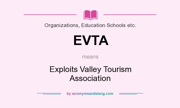What does EVTA mean? It stands for Exploits Valley Tourism Association