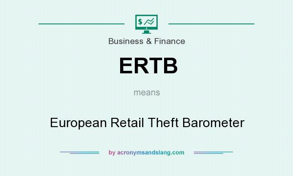 What does ERTB mean? It stands for European Retail Theft Barometer
