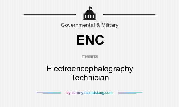 What does ENC mean? It stands for Electroencephalography Technician