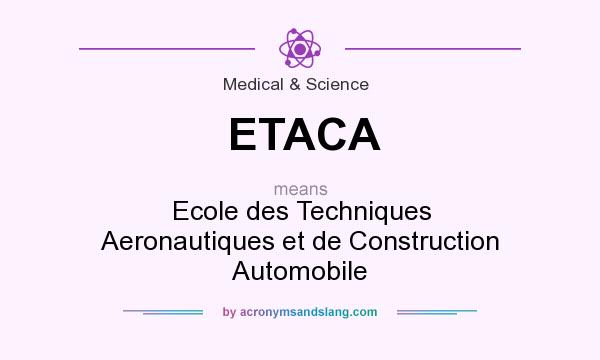 What does ETACA mean? It stands for Ecole des Techniques Aeronautiques et de Construction Automobile