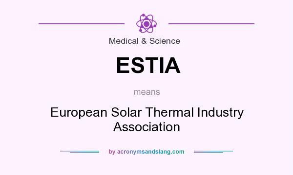 What does ESTIA mean? It stands for European Solar Thermal Industry Association