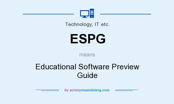What does ESPG mean? It stands for Educational Software Preview Guide