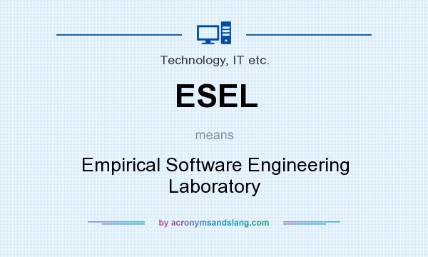 What does ESEL mean? It stands for Empirical Software Engineering Laboratory