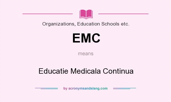 What does EMC mean? It stands for Educatie Medicala Continua