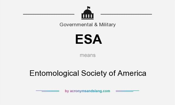 What does ESA mean? It stands for Entomological Society of America