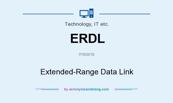 What does ERDL mean? It stands for Extended-Range Data Link