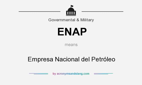 What does ENAP mean? It stands for Empresa Nacional del Petróleo