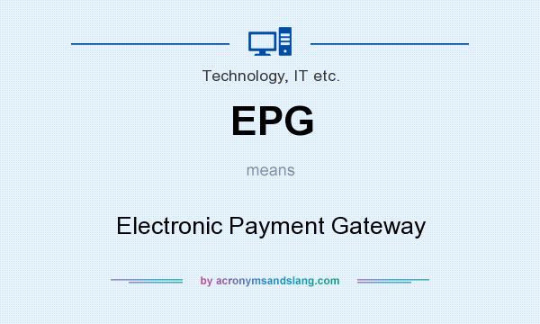 What does EPG mean? It stands for Electronic Payment Gateway