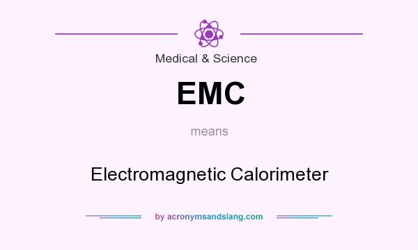 What does EMC mean? It stands for Electromagnetic Calorimeter