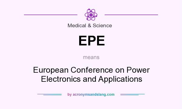 What does EPE mean? It stands for European Conference on Power Electronics and Applications