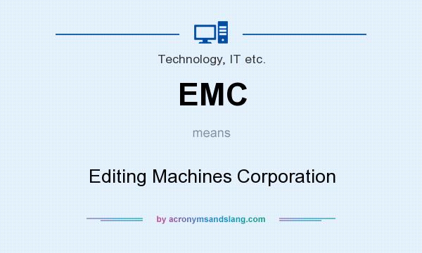 What does EMC mean? It stands for Editing Machines Corporation