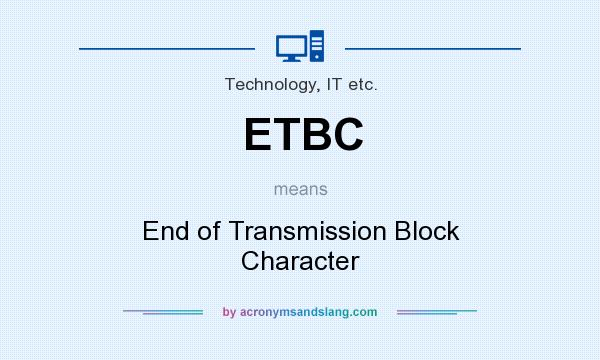 What does ETBC mean? It stands for End of Transmission Block Character